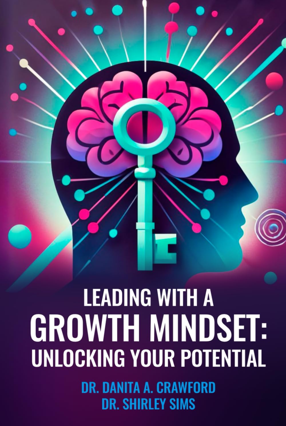 Leading with a Growth Mindset: Unlocking Your Potential
