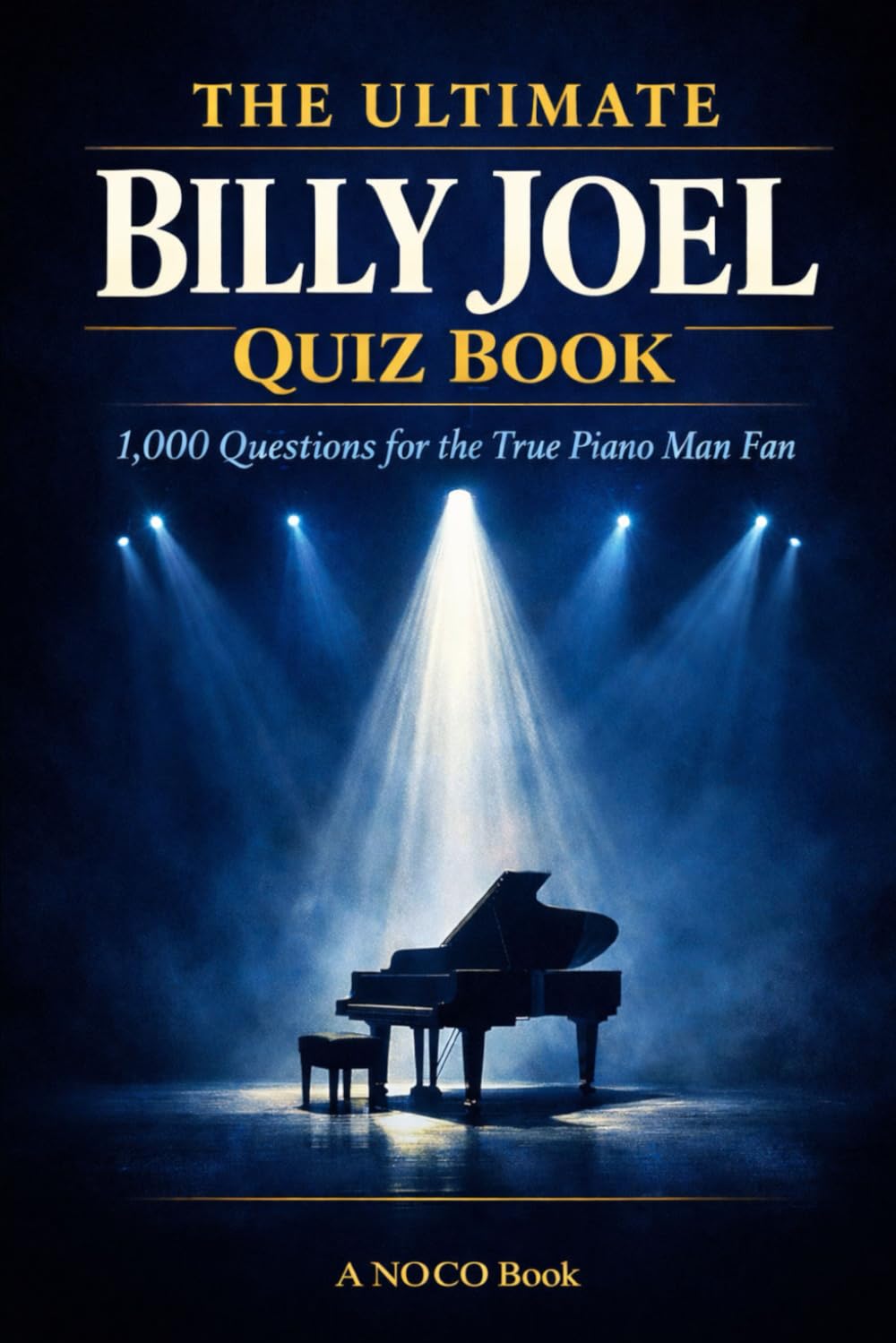 The Ultimate Billy Joel Quiz Book: 1000 Questions for the True Piano Man Fan