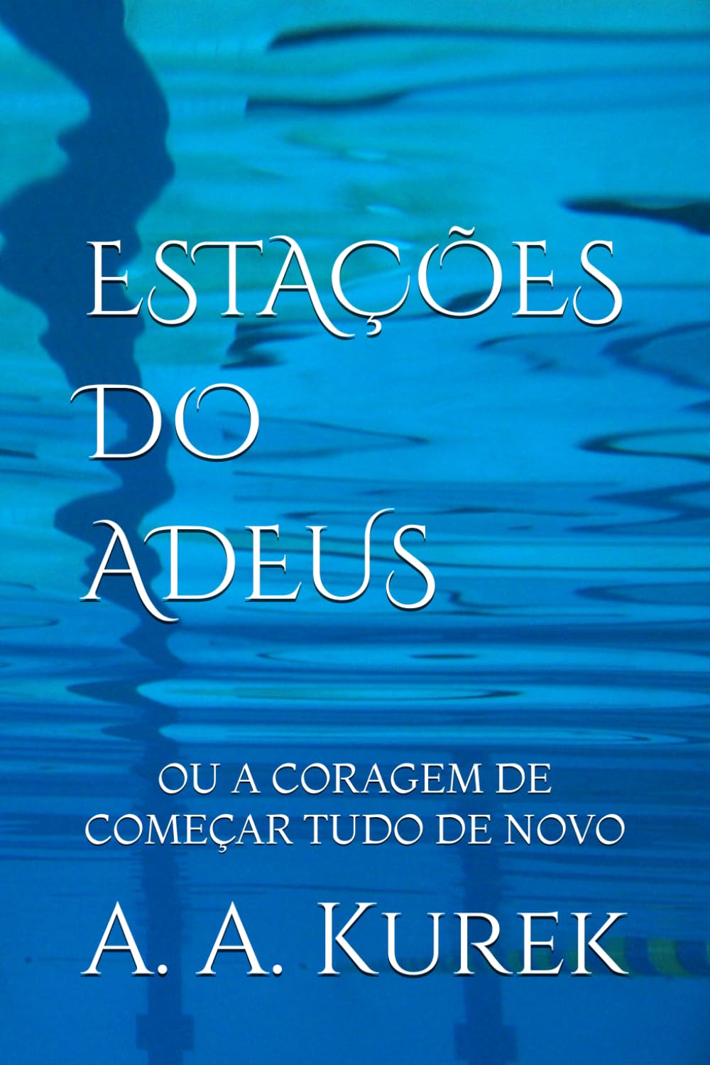 ESTAÇÕES DO ADEUS: OU A CORAGEM DE COMEÇAR TUDO DE NOVO