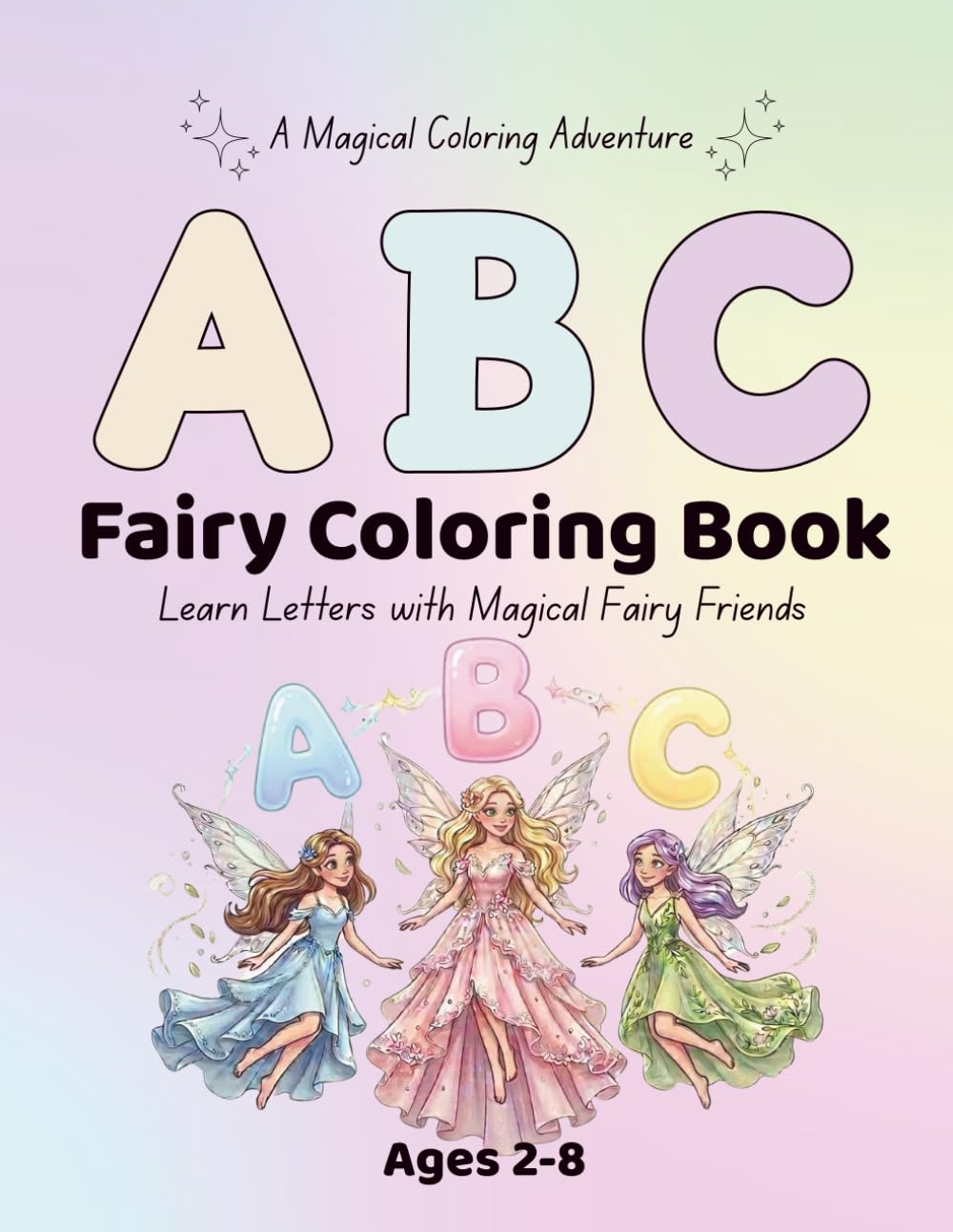 ABC Fairy Coloring Book for Kids Ages 2–8: A Magical A to Z Alphabet Adventure with Cute Fairies and Letter Tracing