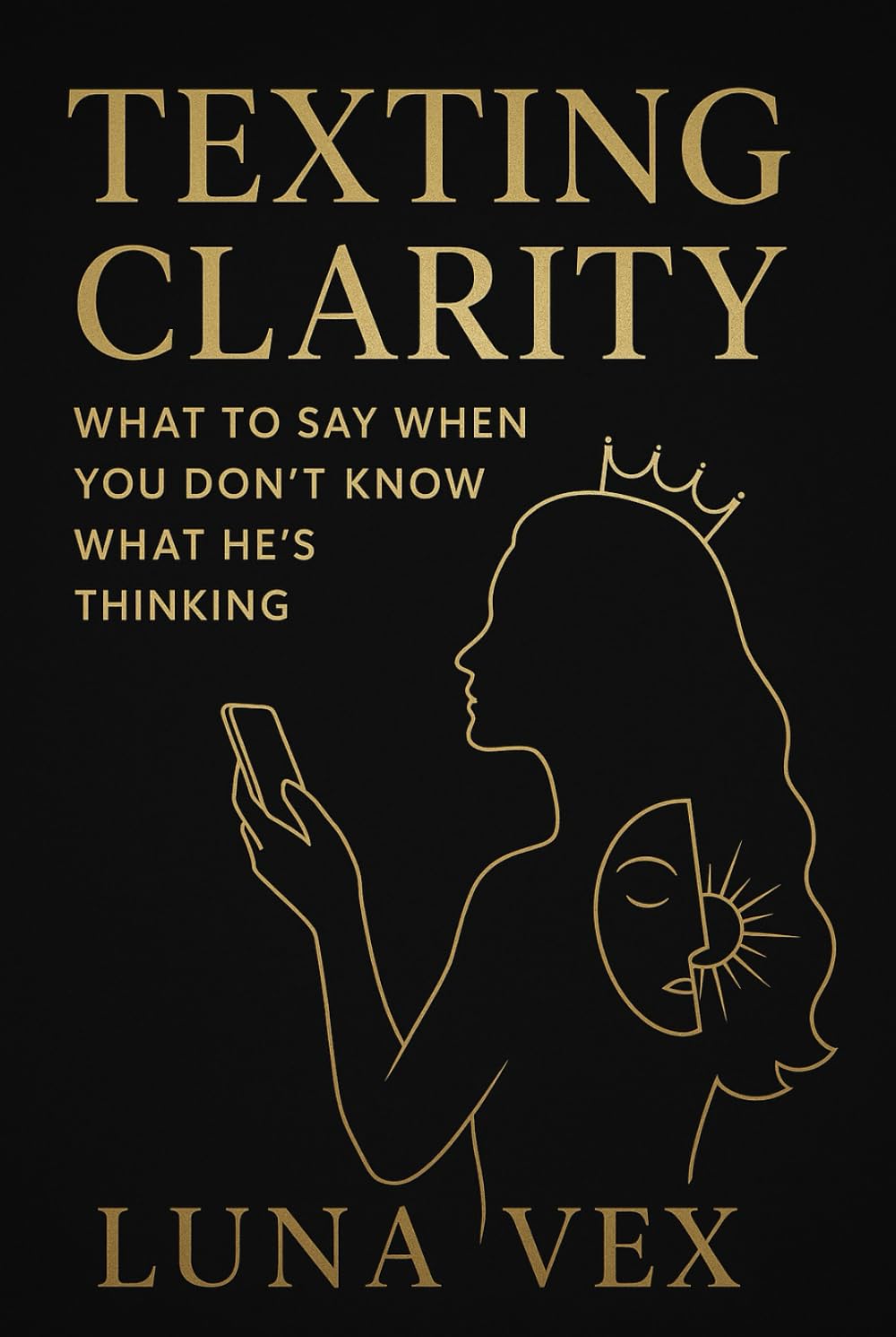 Texting Clarity: What to Say When You Don’t Know What He’s Thinking