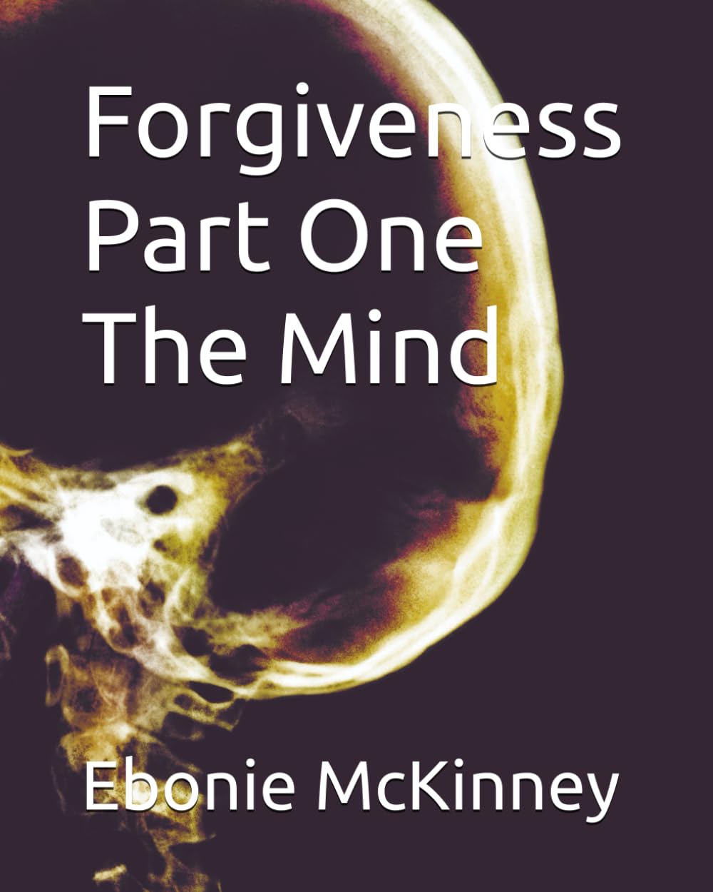 Forgiveness Part One The Mind