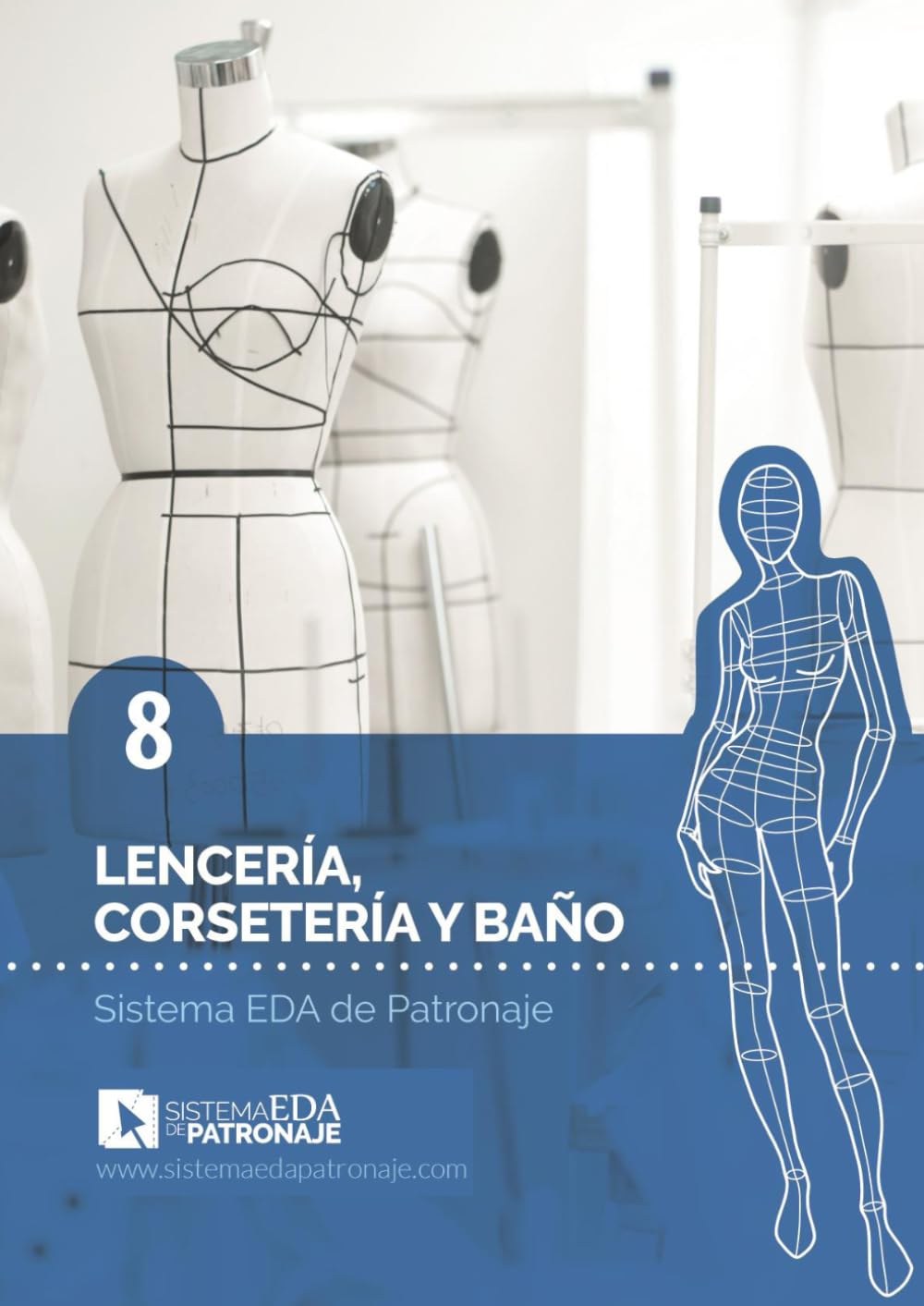 Sistema EDA de Patronaje 08: Lencería, Corsetería y Baño (Spanish Edition)