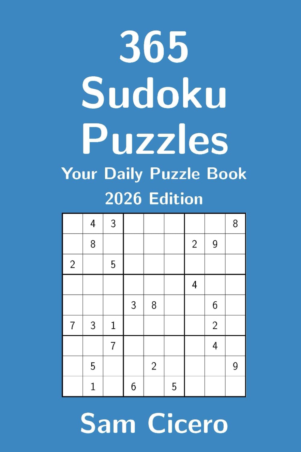 365 Sudoku Puzzles: Your Daily Puzzle Book - 2026 Edition (Sudoku Puzzles for Solving and Enjoyment)