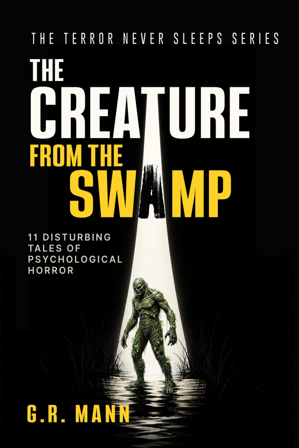 The Creature from the Swamp: Psychological horror, mystery and crime stories