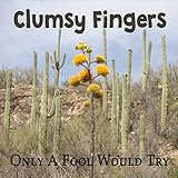 Only A Fool Would Try