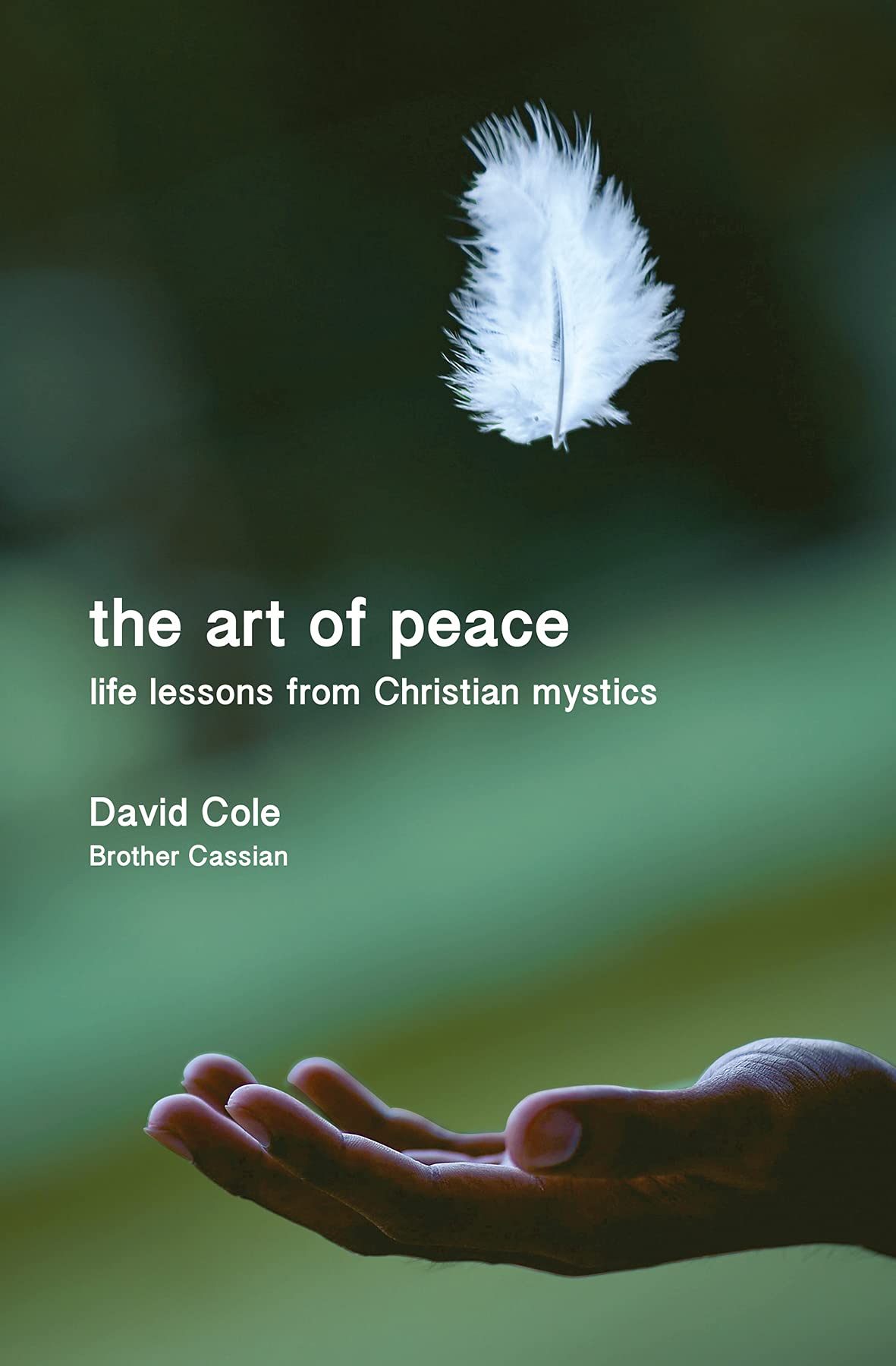 Art of Peace, The: Life lessons from Christian mystics