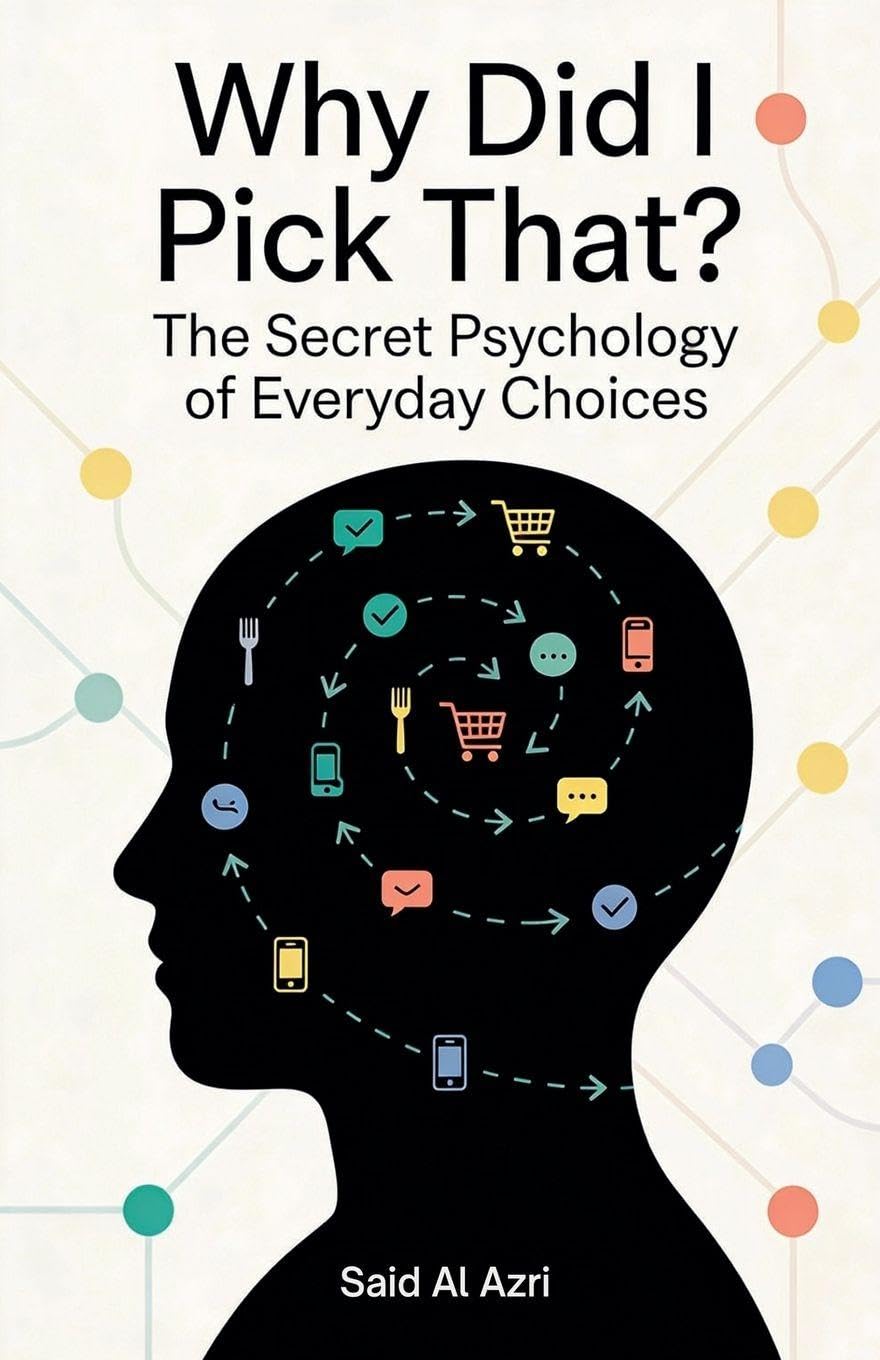 Why Did I Pick That? - The Secret Psychology of Everyday Choices: 1