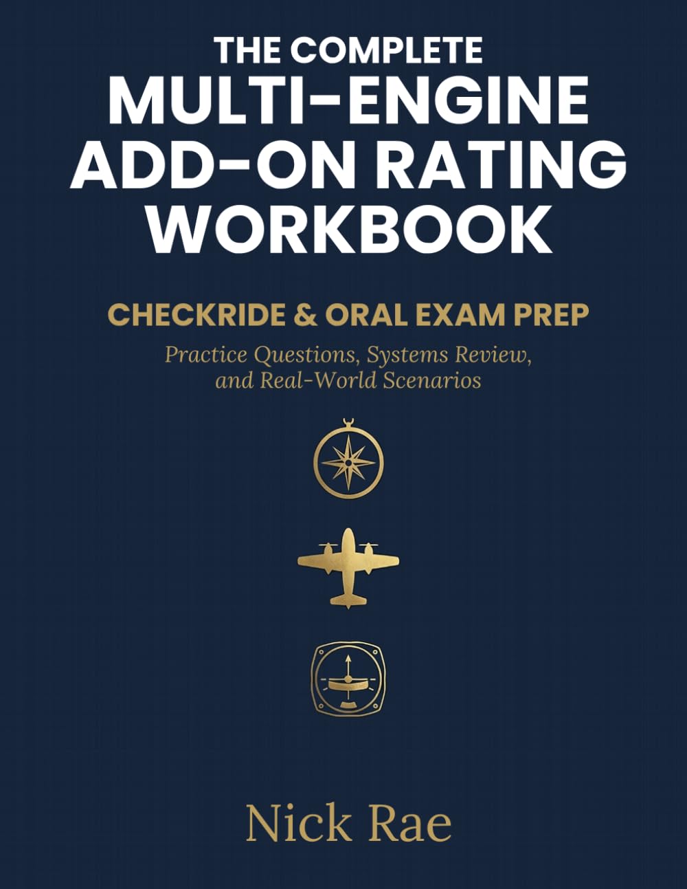 The Complete Multi-Engine Add-On Rating Workbook: Checkride & Oral Exam Prep (Pilot Certificate Workbooks)