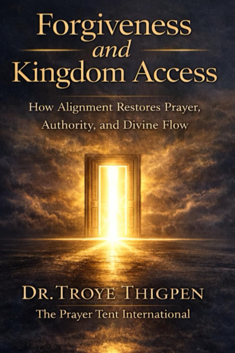Forgiveness and Kingdom Access: How Alignment Restores Prayer, Authority, and Divine Flow
