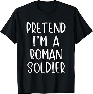 Pretend I'm A Roman Soldier Costume Halloween Simple Adult T-Shirt