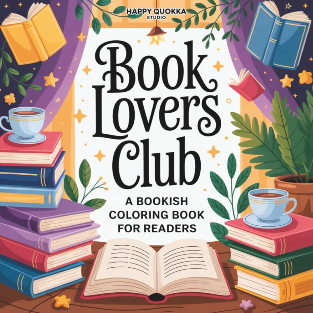Book Lovers Club: A Bookish Coloring Book for Readers: A Coloring Book for Adults and Teens with 40 Relaxing Designs for Readers, Writers, Book Clubs, and Bibliophiles