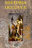 Historia Occultae N&deg;07 - Revue annuelle des sciences &Atilde;&copy;sot&Atilde;&copy;riques (Volume 7) (French Edition)