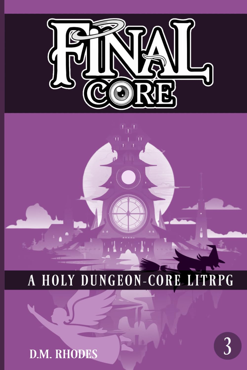 FINAL CORE: Volume 3: A Holy Dungeon-Core LitRPG
