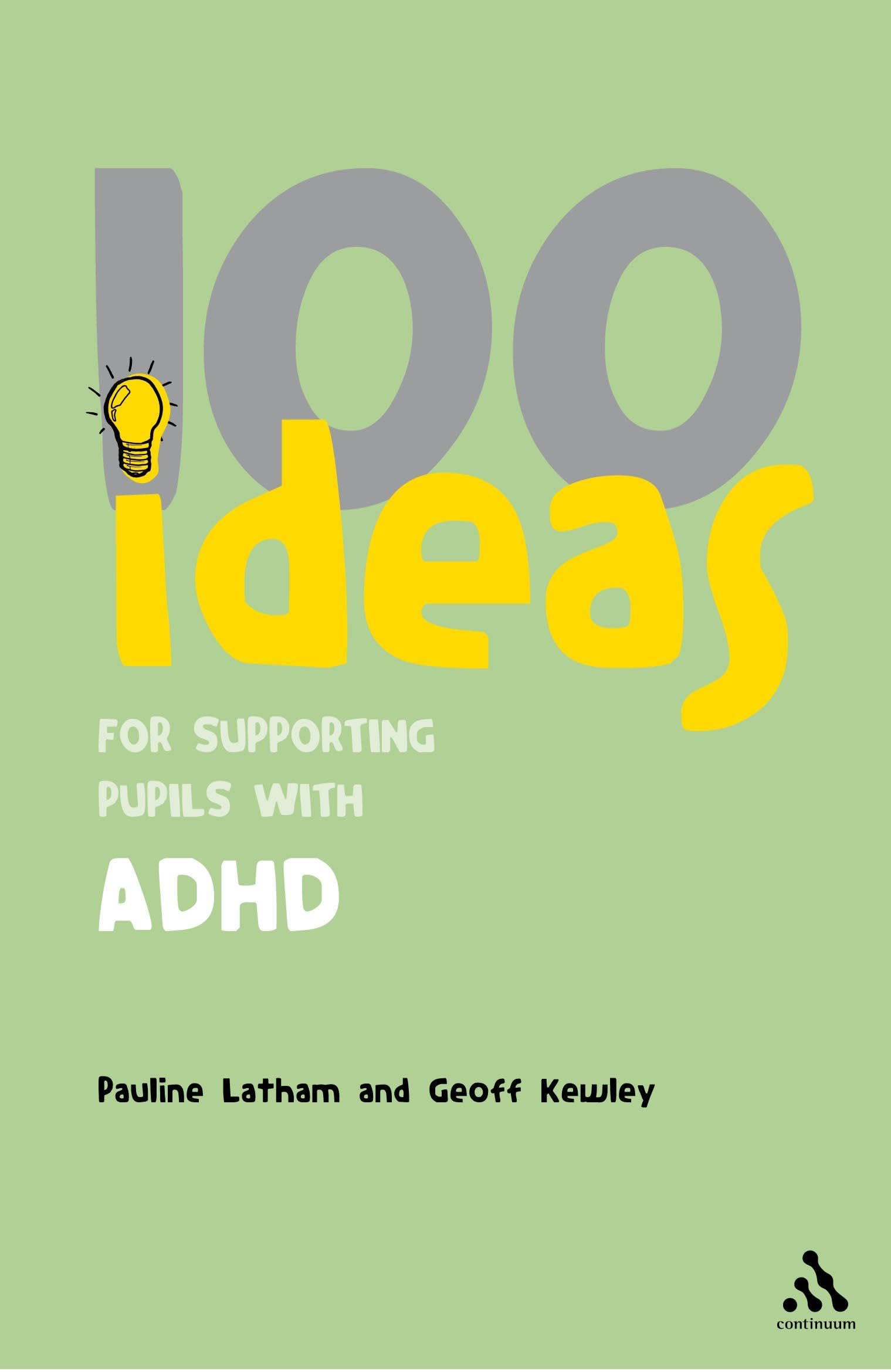 100 Ideas for Supporting Pupils with ADHD (Continuum One Hundred