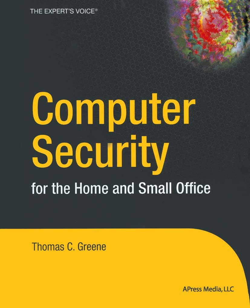 COMPUTER SECURITY FOR THE HOME AND SMALL OFFICE Paperback – 17 September 2004