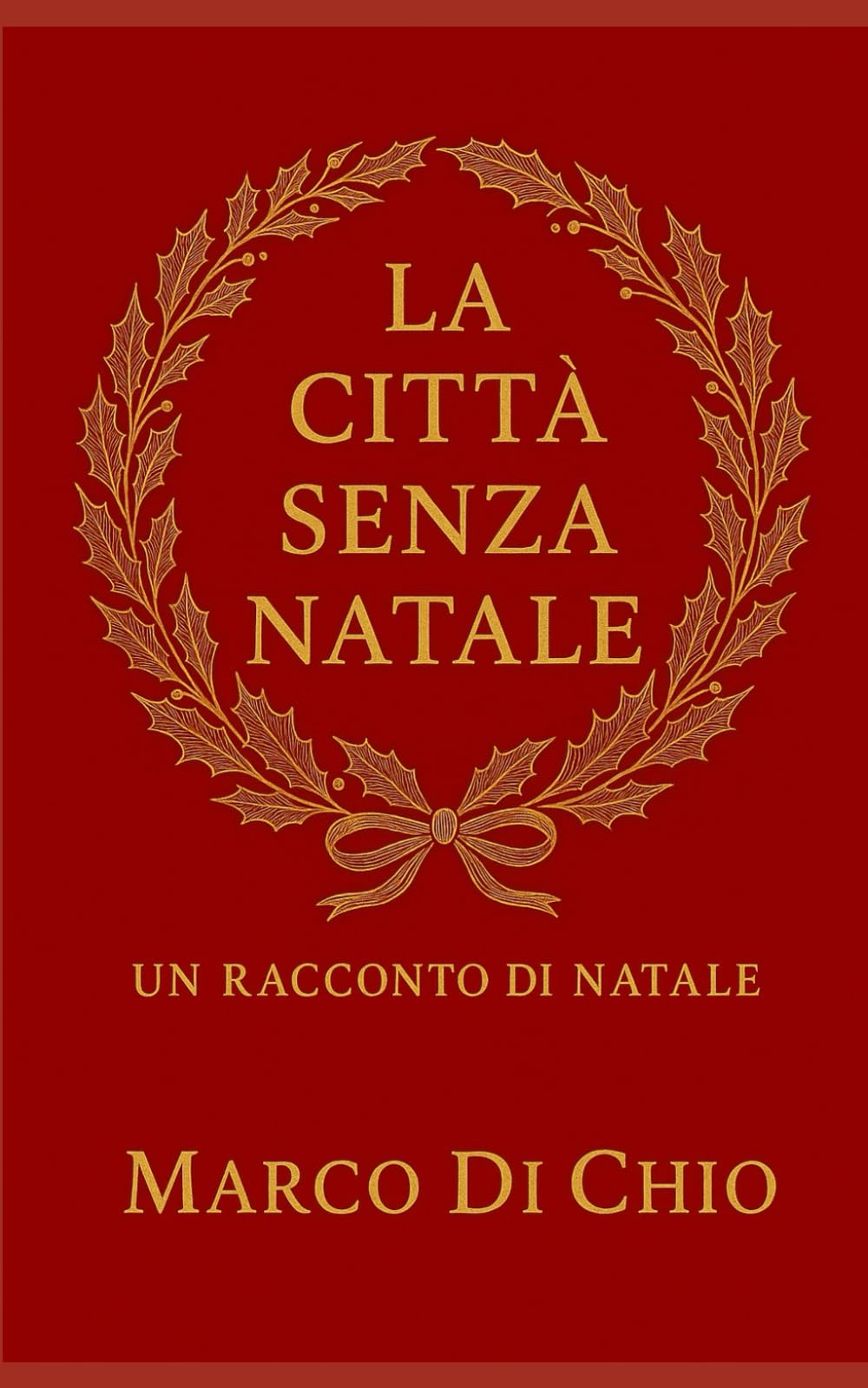 La città senza Natale: Un racconto di Natale