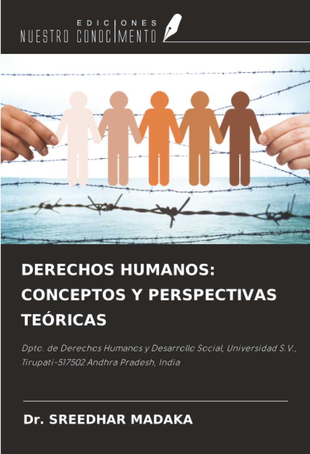 DERECHOS HUMANOS: CONCEPTOS Y PERSPECTIVAS TEÓRICAS: Dpto. de Derechos Humanos y Desarrollo Social, Universidad S.V., Tirupati-517502 Andhra Pradesh, India