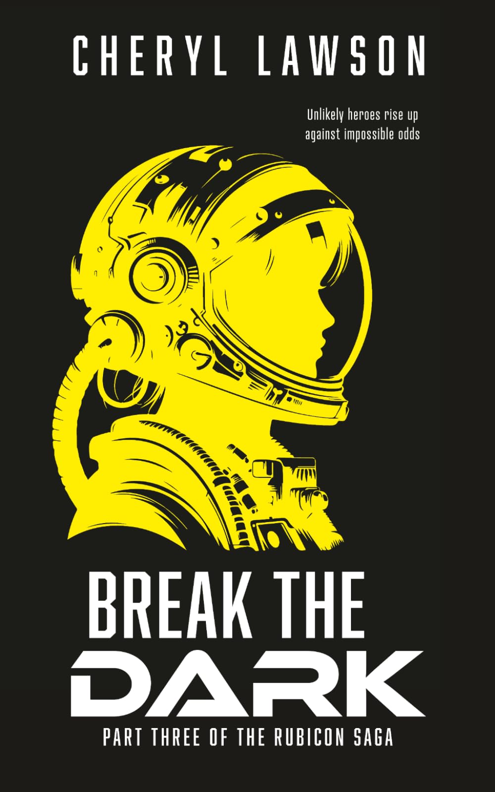 Break the Dark: The Rubicon Saga – Part Three