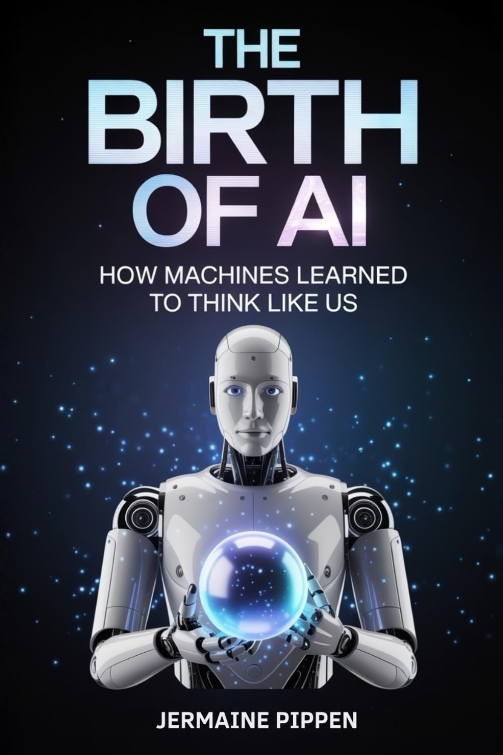 The Birth of AI: How Machines Learned to Think Like Us