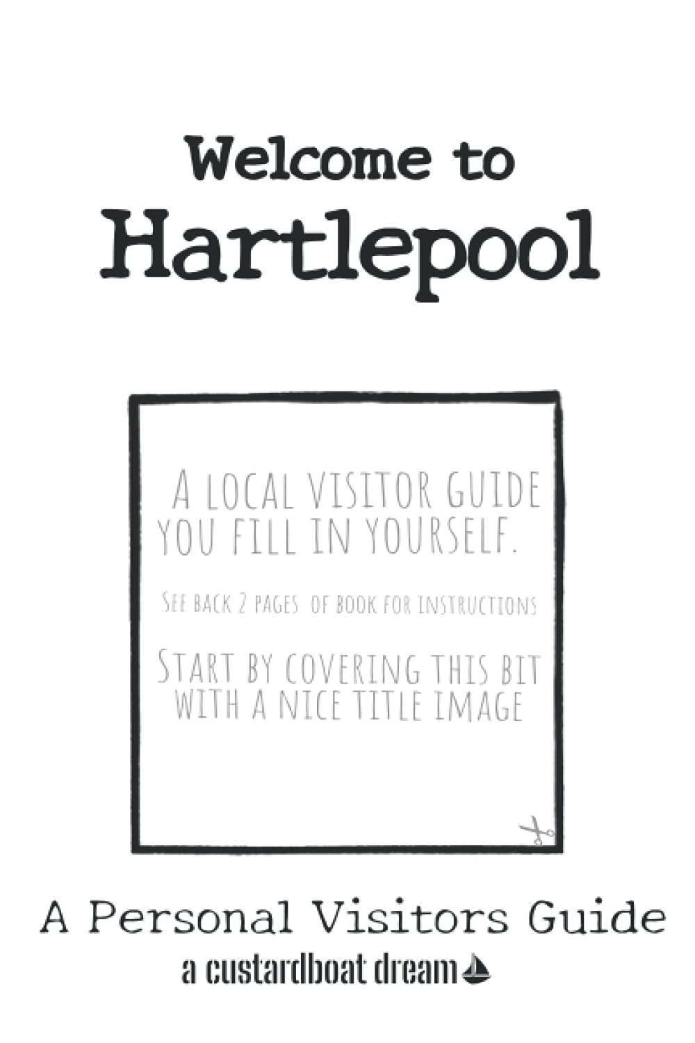 Welcome to Hartlepool: A Fun DIY Visitors Guide (Welcome to... DIY Visitors Guides)