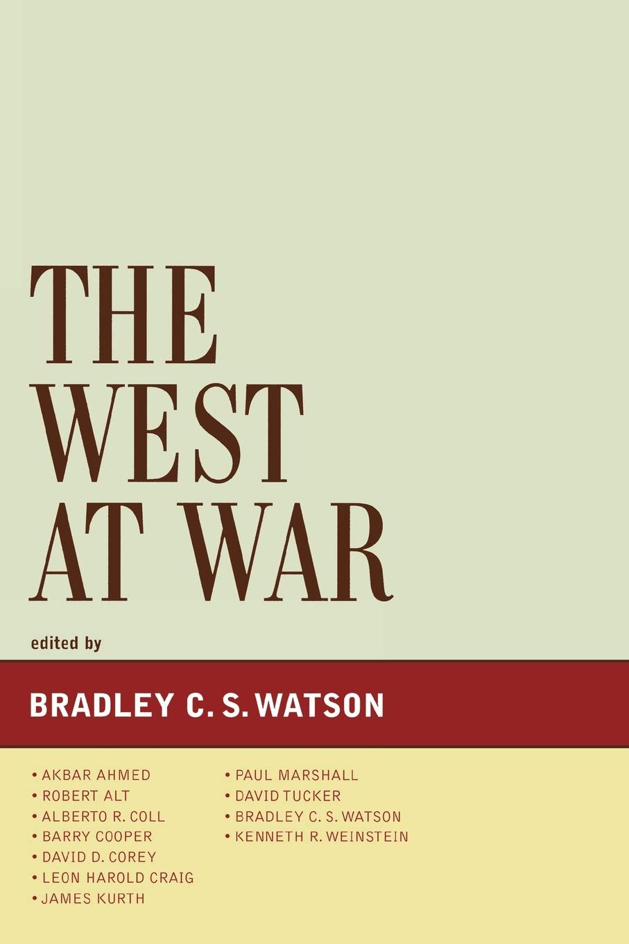 The West at War by Bradley C. S. Watson, Akbar Ahmed, Robert ... - 9780739116128