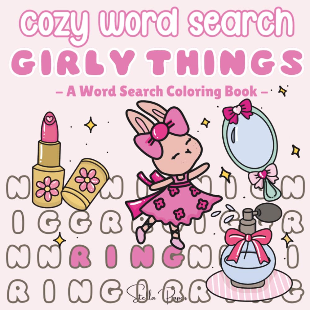 Cozy Word Search: Girly Things: A Cute and Relaxing Word Search Coloring Book for Adults and Teens with Girly Themes, Beauty, Fashion and Cozy Self-Care Vibes