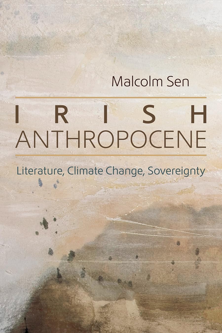 Irish Anthropocene: Literature, Climate Change, Sovereignty (Irish Studies)