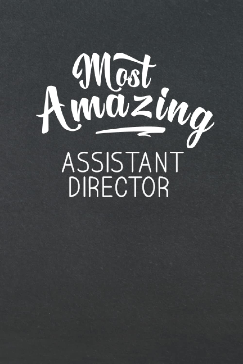 Most Amazing Assistant Director: Appreciation Thank You Gift