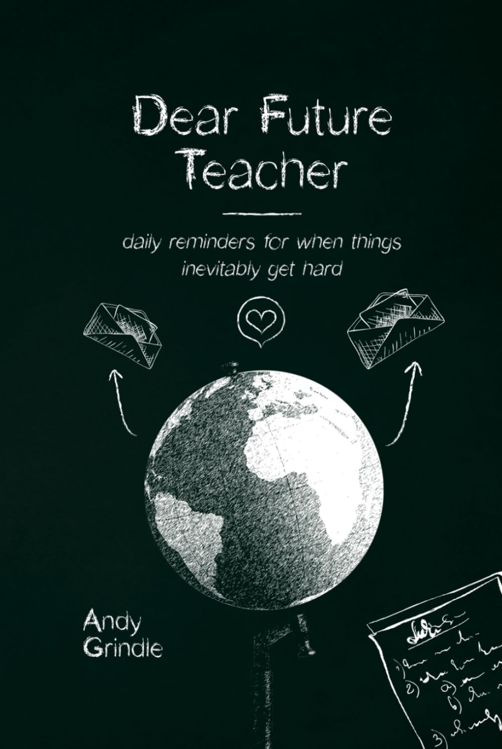 Dear Future Teacher: Daily Reminders for When Things Inevitably Get Hard