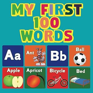 My First 100 Words: Picture dictionary for babies and toddlers Age: 2-5 (Kids dictionary)