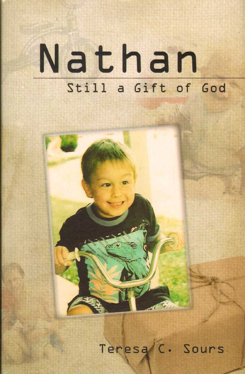 NATHAN Still a Gift of God: Sours, Teresa C.: 9780615406718: Amazon.com ...