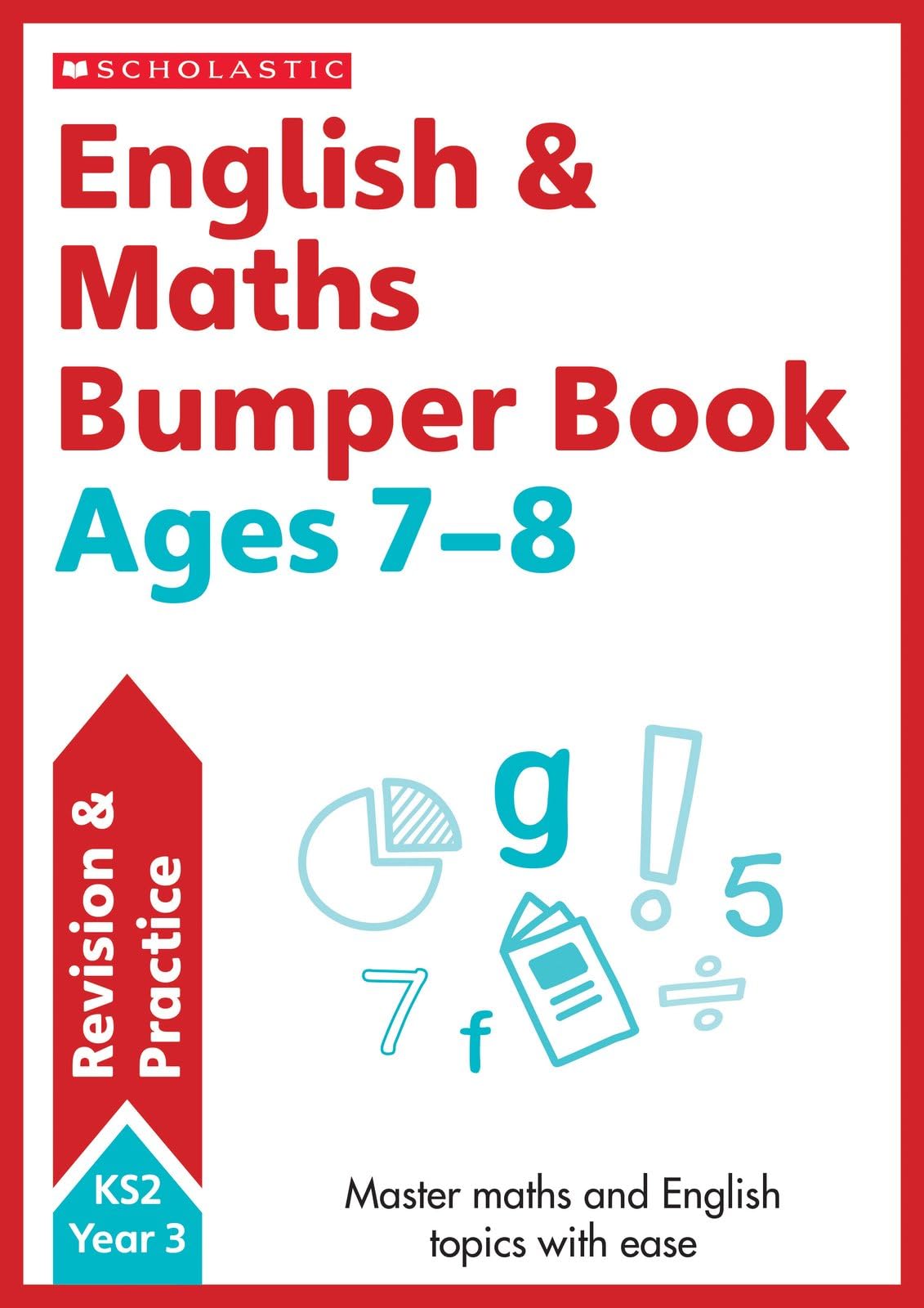 English & Maths Bumper Workbook For Ages 7-8: Endless Summer Learning Fun with 165+ Pages (Revision and Practice)