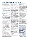 Crystal Reports XI Quick Reference Guide: Advanced (Cheat Sheet of Instructions, Tips & Shortcuts - Laminated Card)