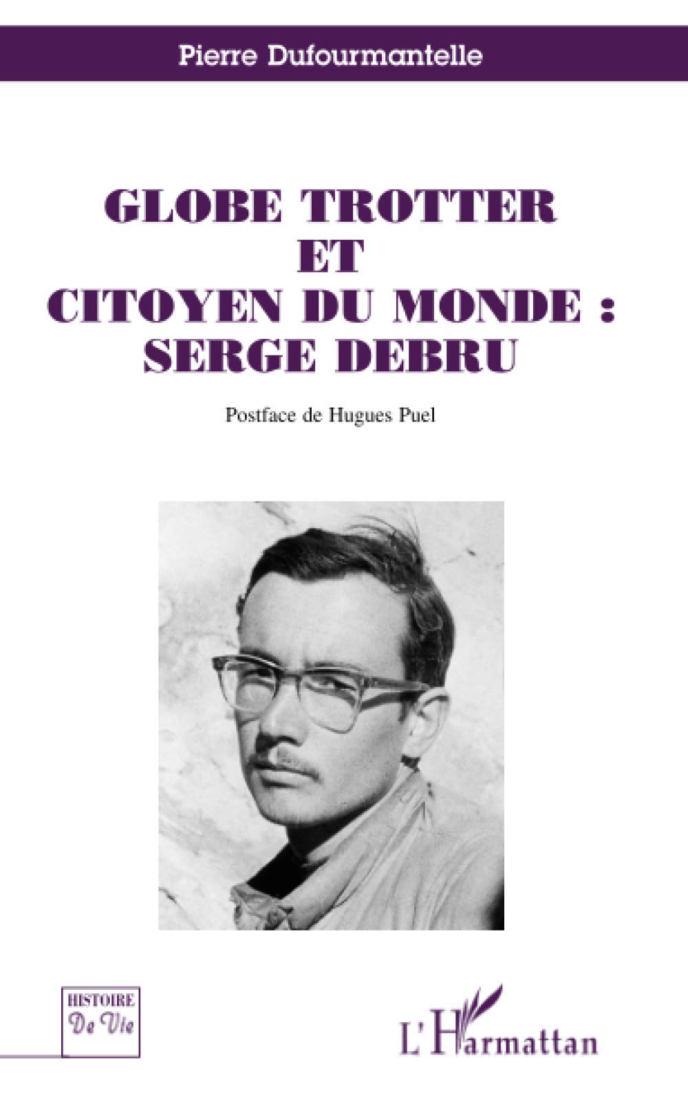 GLOBE-TROTTER ET CITOYEN DU MONDE : SERGE DEBRU Paperback