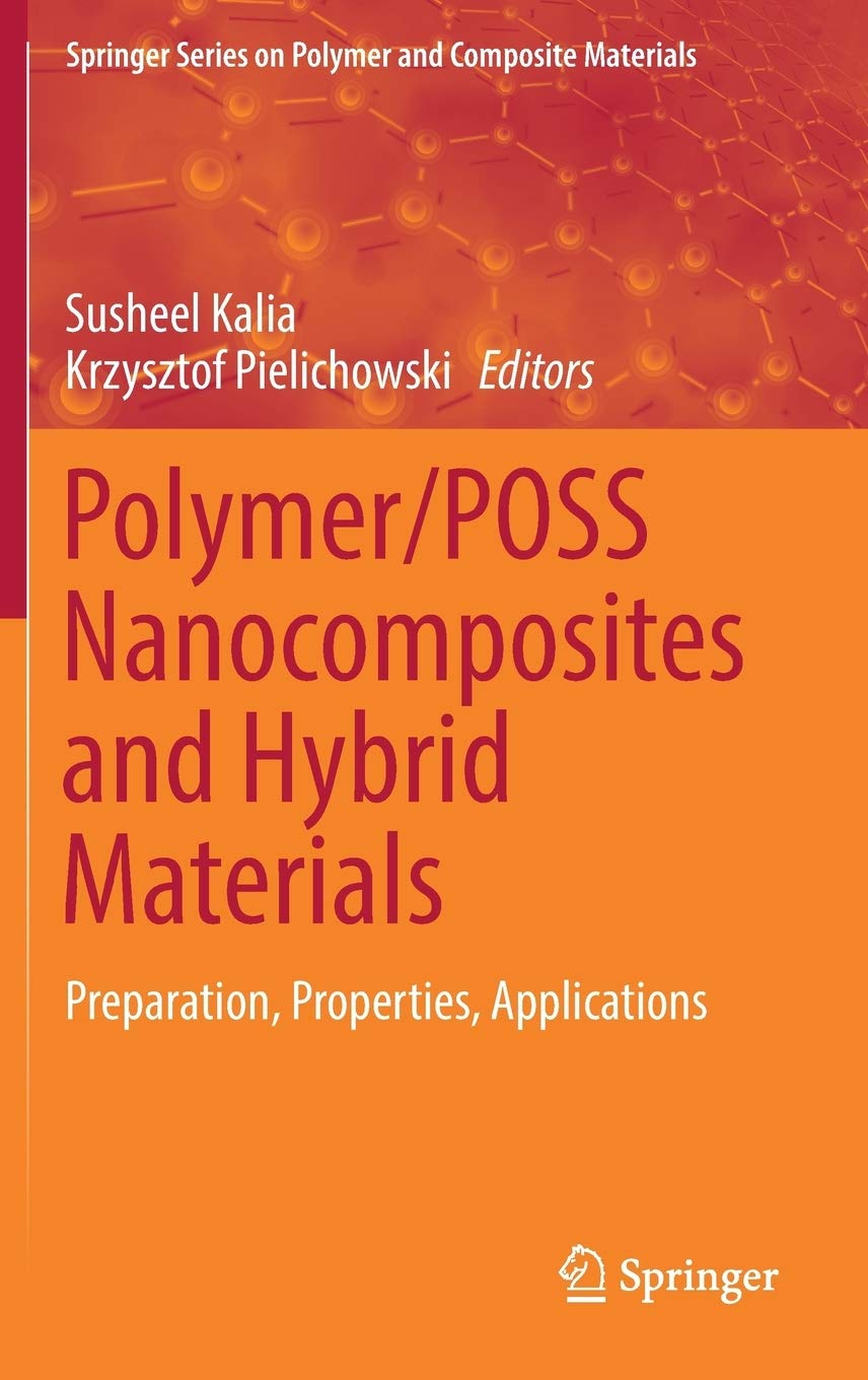 Polymer/POSS Nanocomposites and Hybrid Materials: Preparation, Properties, Applications