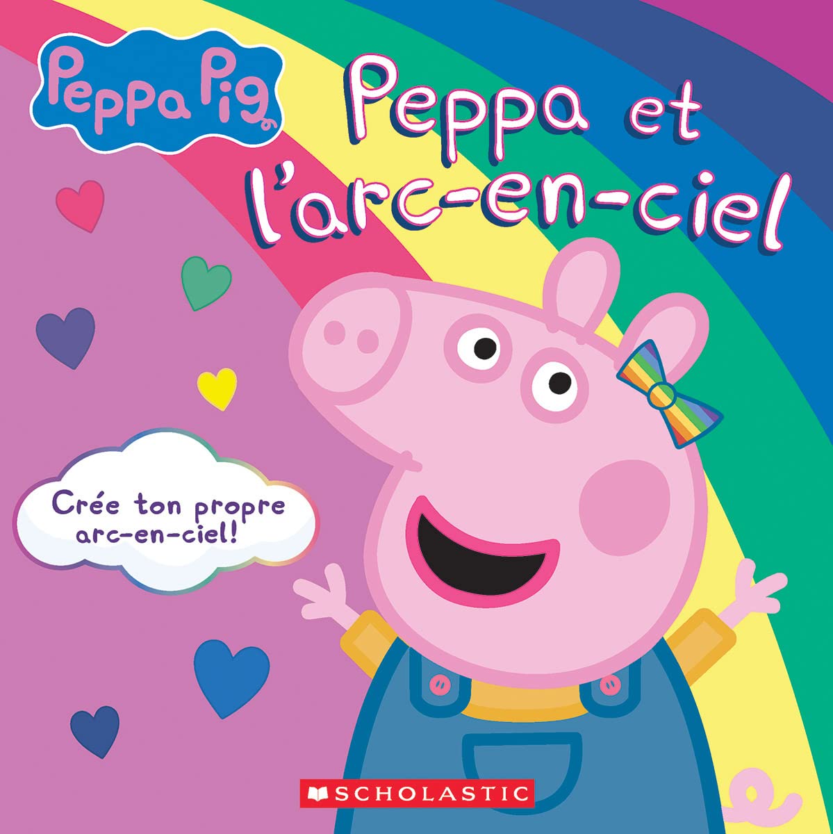Peppa Pig: Peppa Et l'Arc-En-Ciel (French Edition)