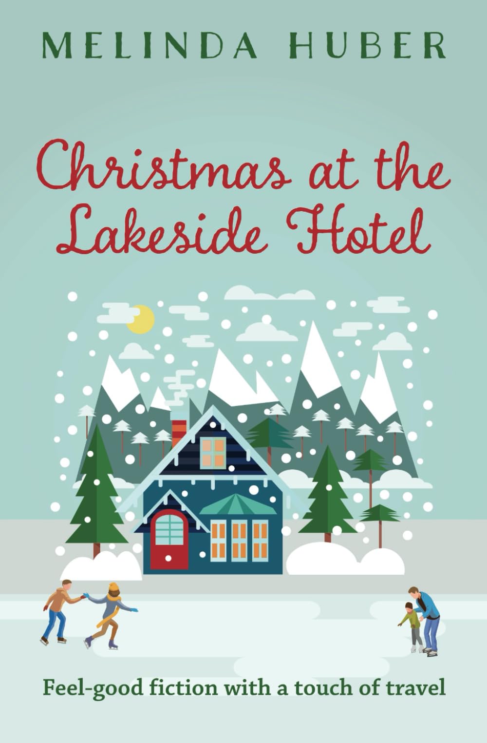 Christmas at the Lakeside Hotel: feel-good fiction with a touch of travel (Escape to Switzerland)