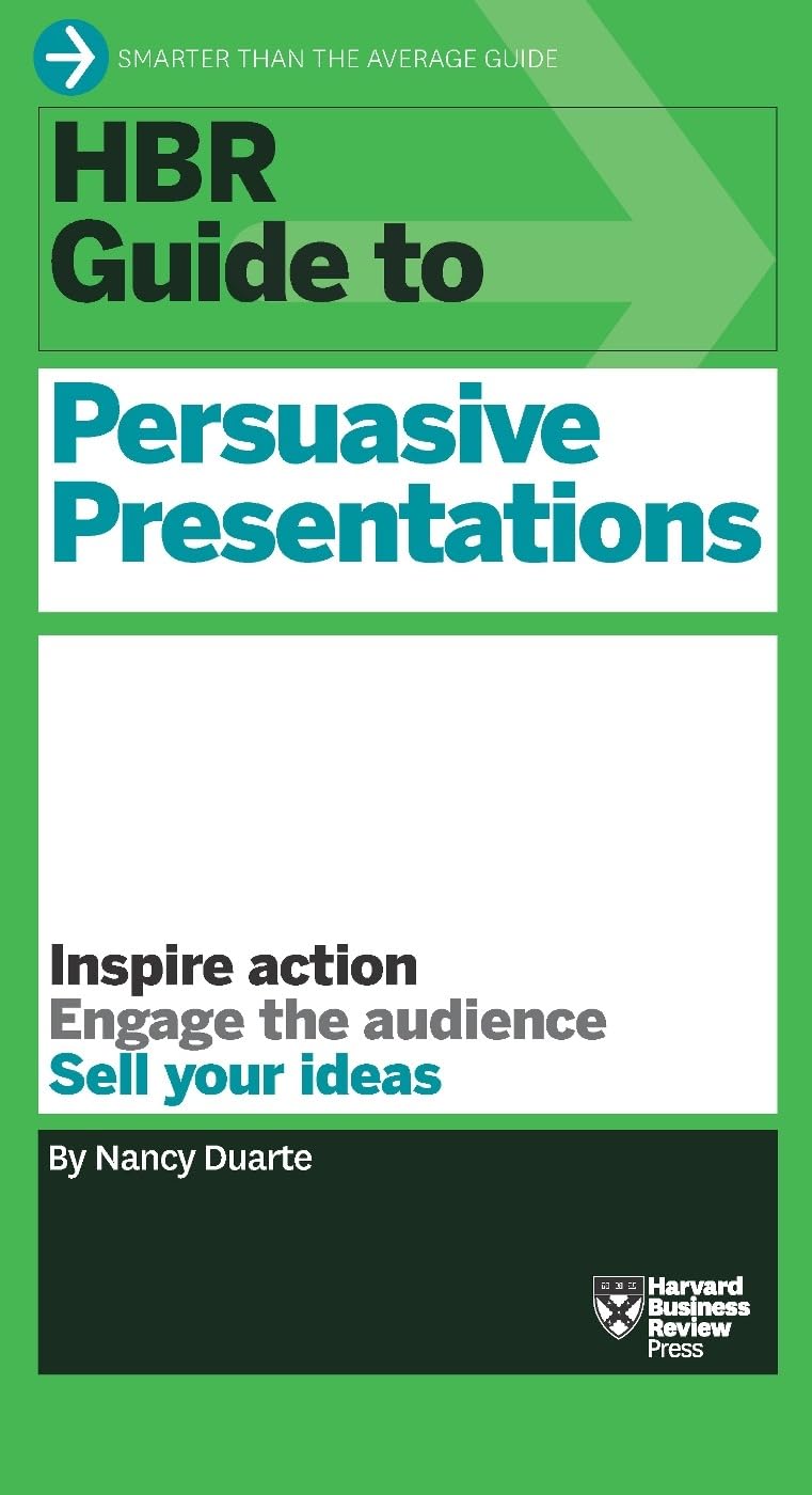 HBR Guide to Persuasive Presentations (HBR Guide Series) (Harvard Business Review Guides)