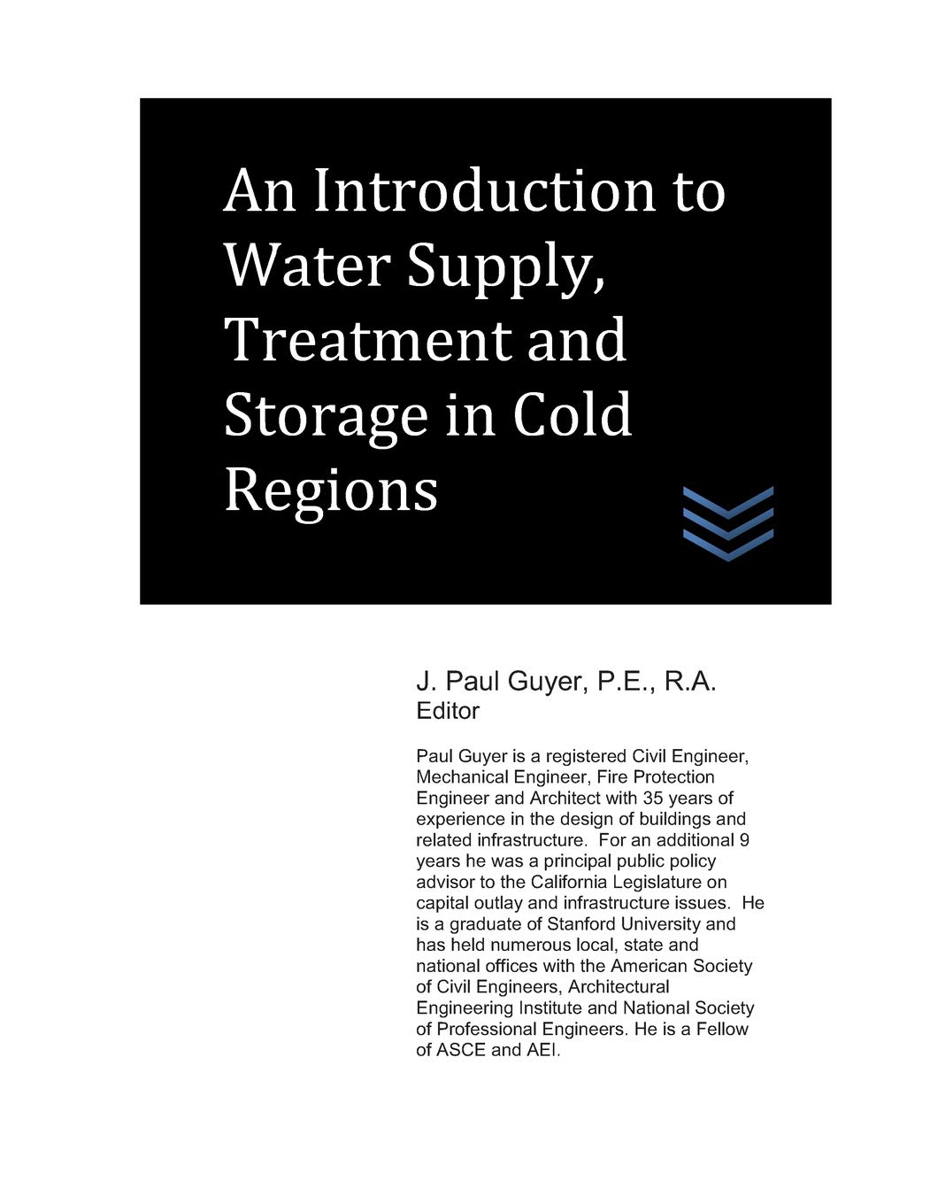 An Introduction to Water Supply, Treatment and Storage in Cold Regions (Domestic and Industrial