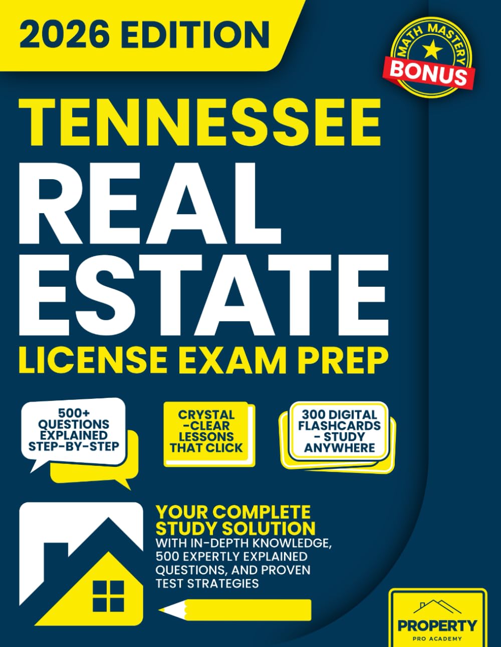 Tennessee Real Estate License Exam Prep: Your Complete Study Solution with In-Depth Knowledge, 500 Expertly Explained Questions and Proven Test