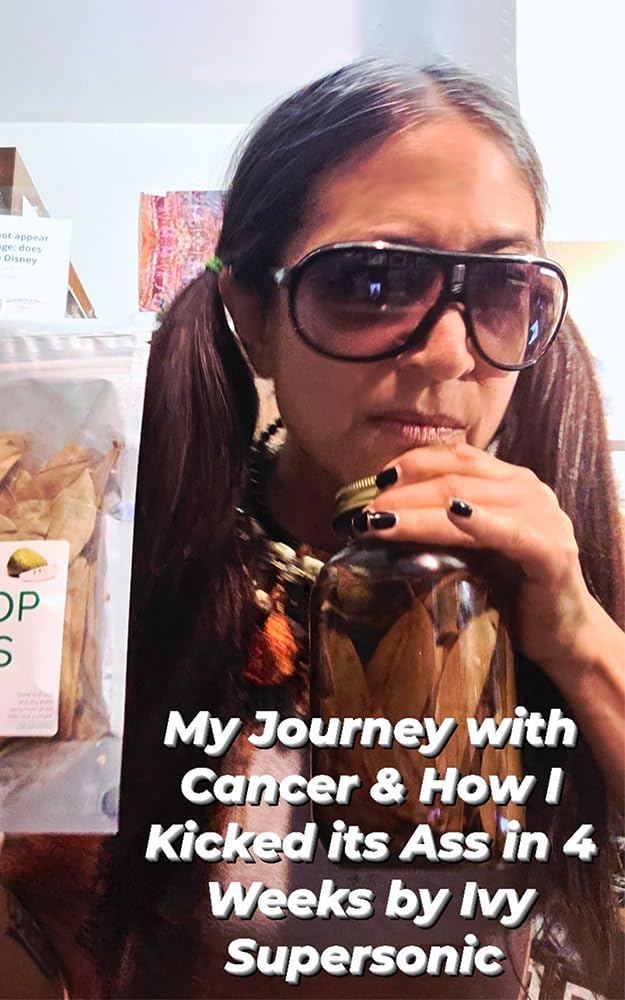 My Journey with Cancer & How I Kicked its Ass in 4 Weeks : The Supersonic Diet      Kindle Edition
