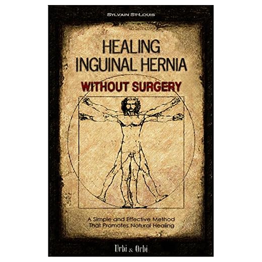 Healing Inguinal Hernia Without Surgery: A Simple and Effective Method That Promotes Natural Healing