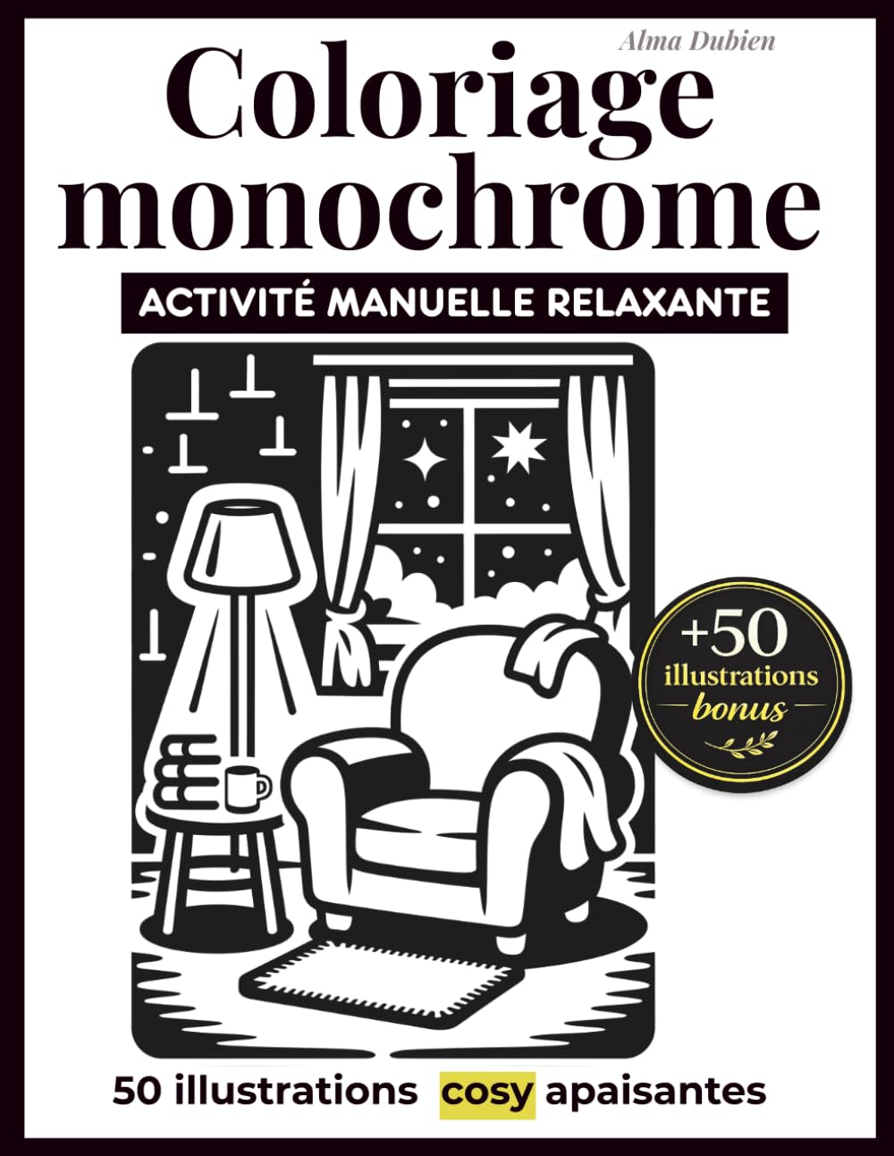 Coloriage monochrome adulte cosy: 50 scènes apaisantes à colorier avec une seule couleur – une activité anti-stress pour se détendre sans réfléchir et apaiser l’esprit.