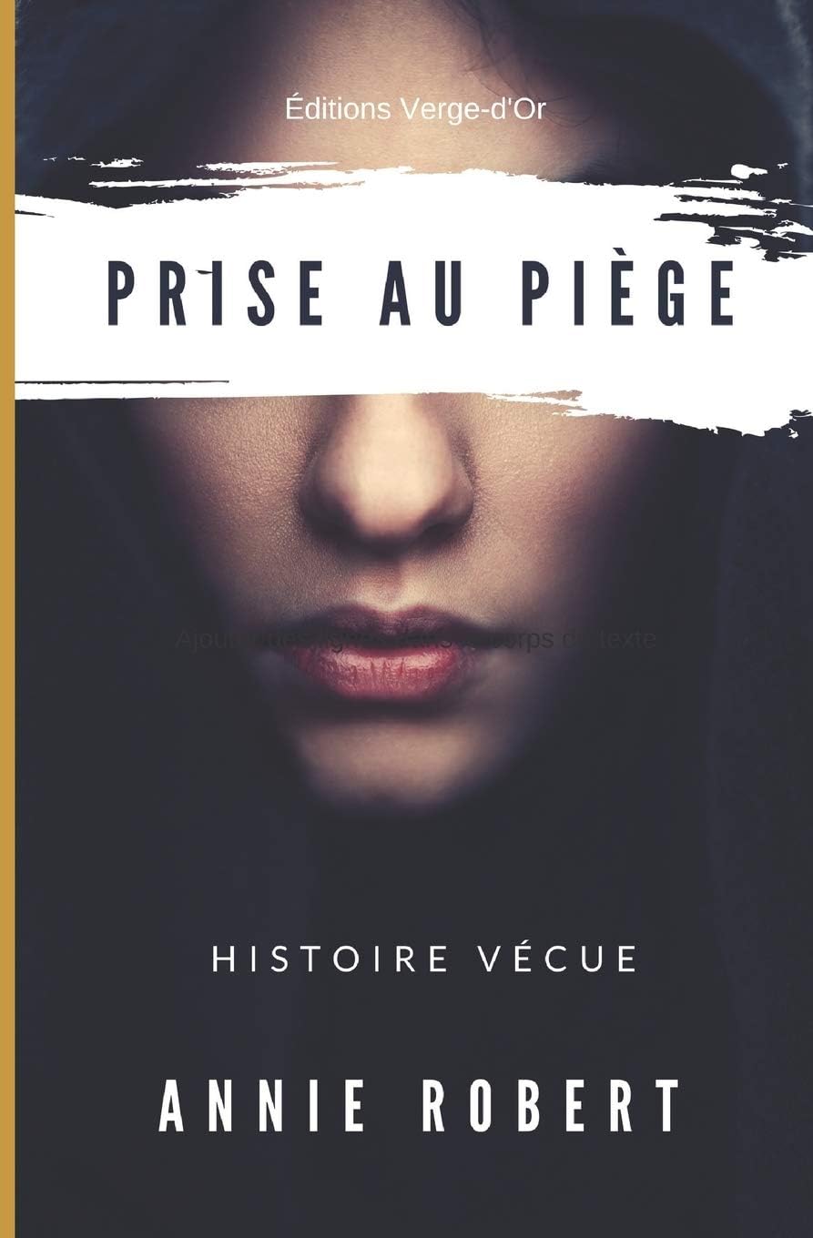 Prise au piège: Histoire vécue