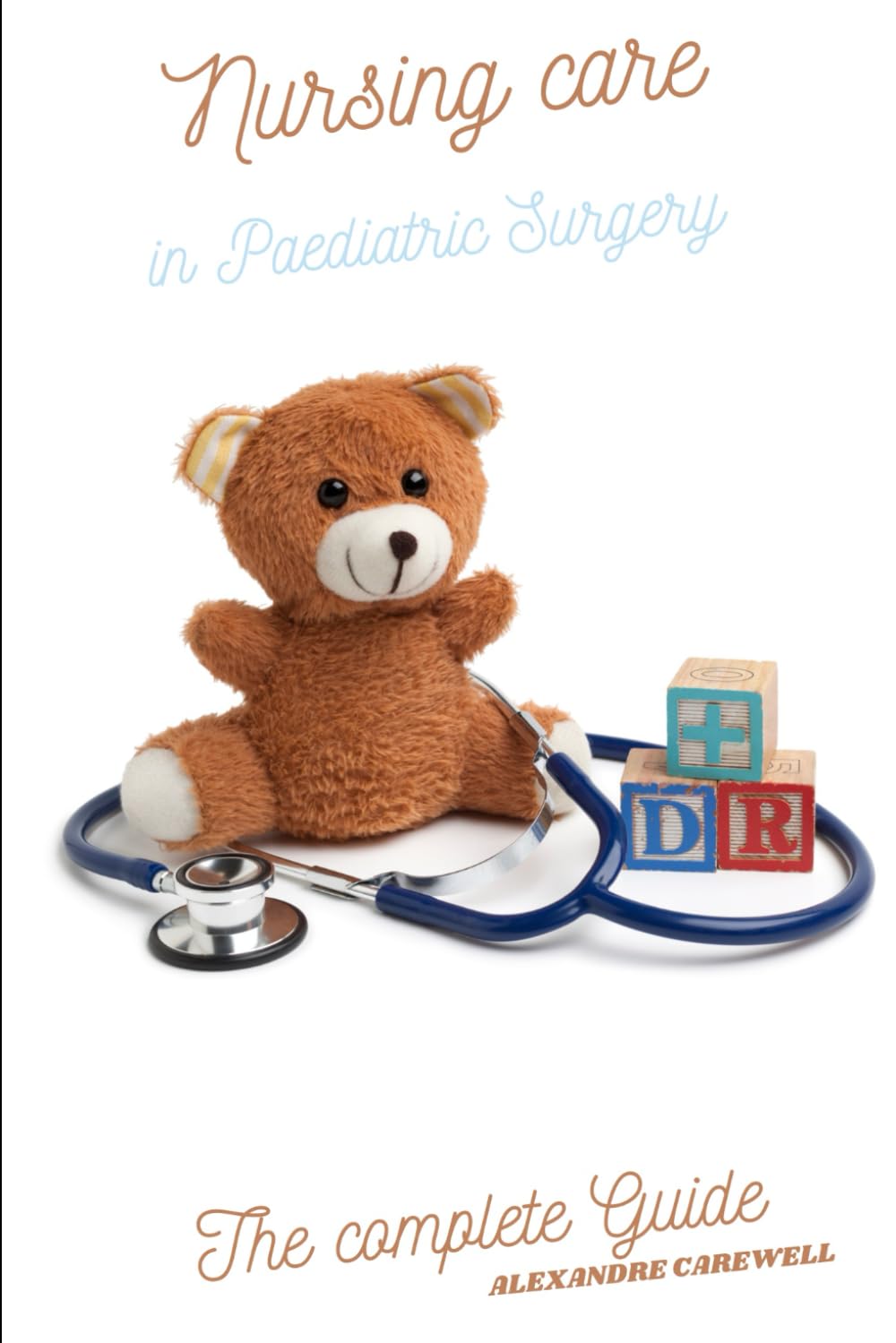 Nursing Care in Paediatric Surgery The complete Guide