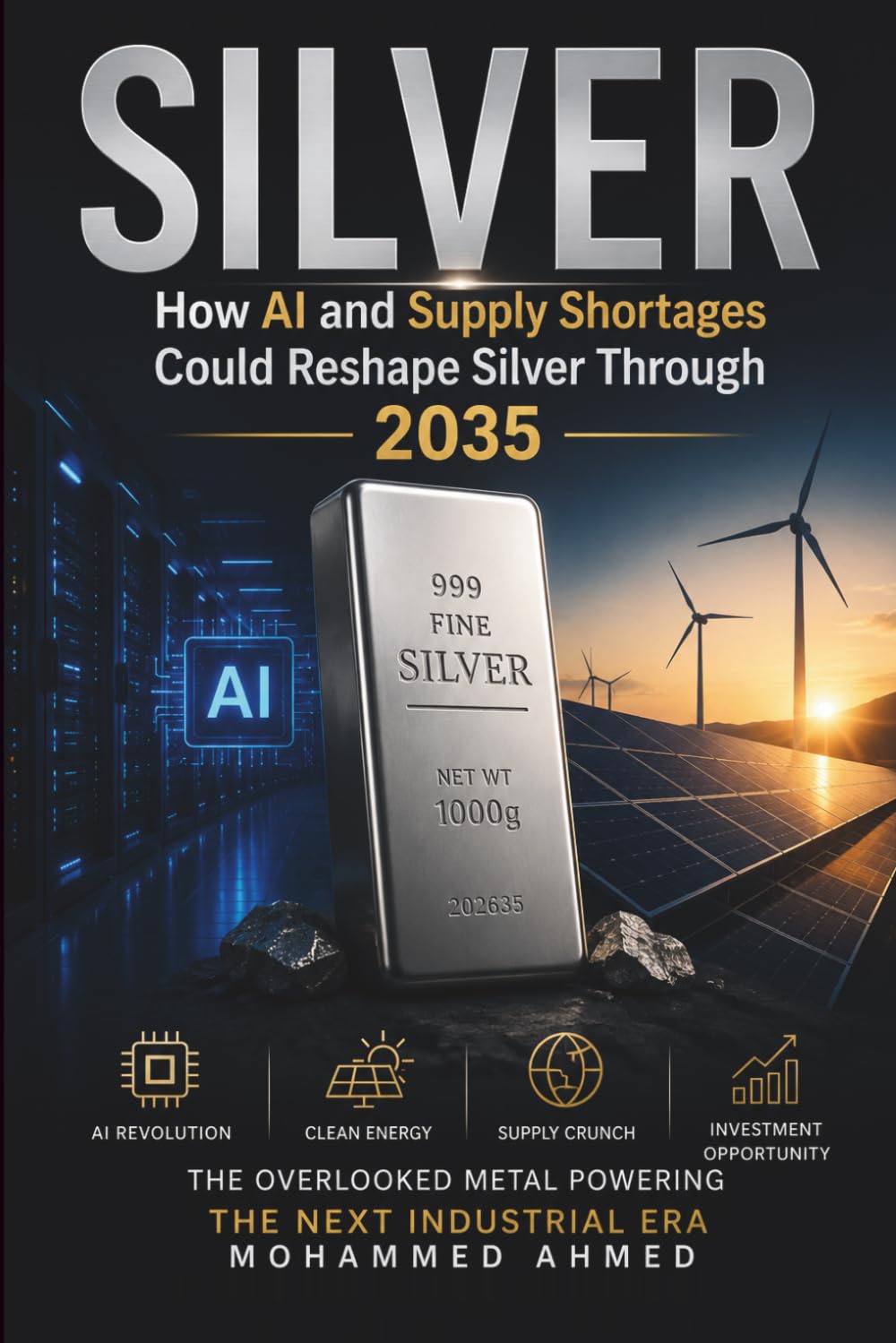 SILVER: How AI and Supply Shortages Could Reshape Silver Through 2035: 66 (Global Crisis Investing Series)
