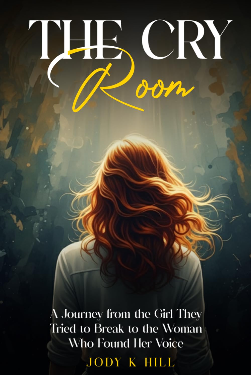 THE CRY Room: A Journey from the Girl They Tried to Break to the Women Who Found Her Voice