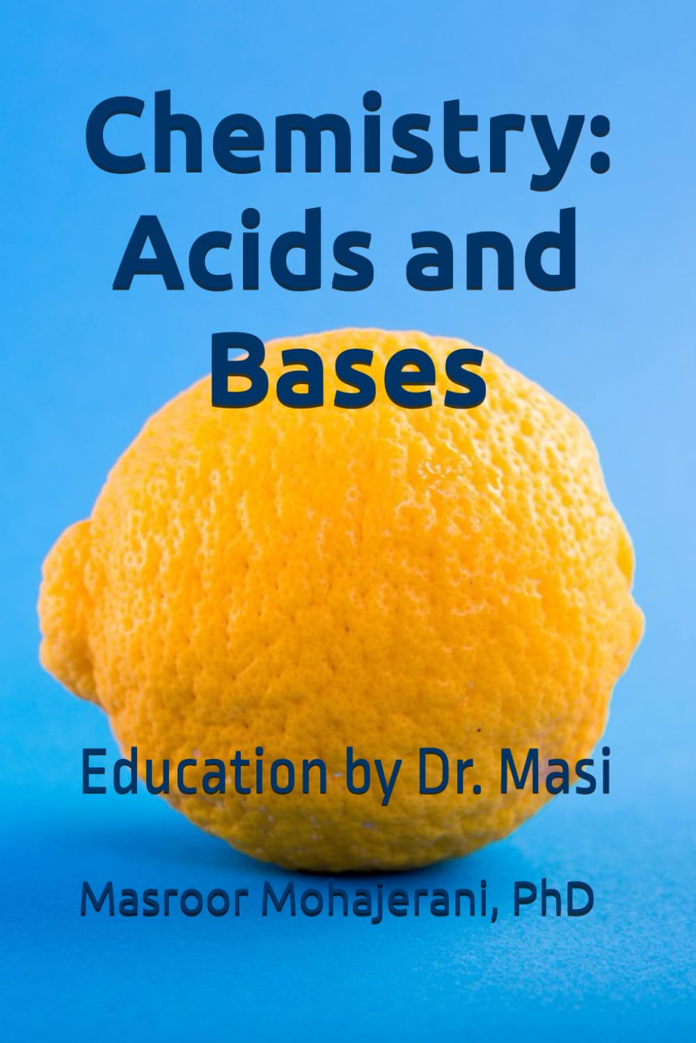 Chemistry: Acids and Bases: Education by Dr. Masi
