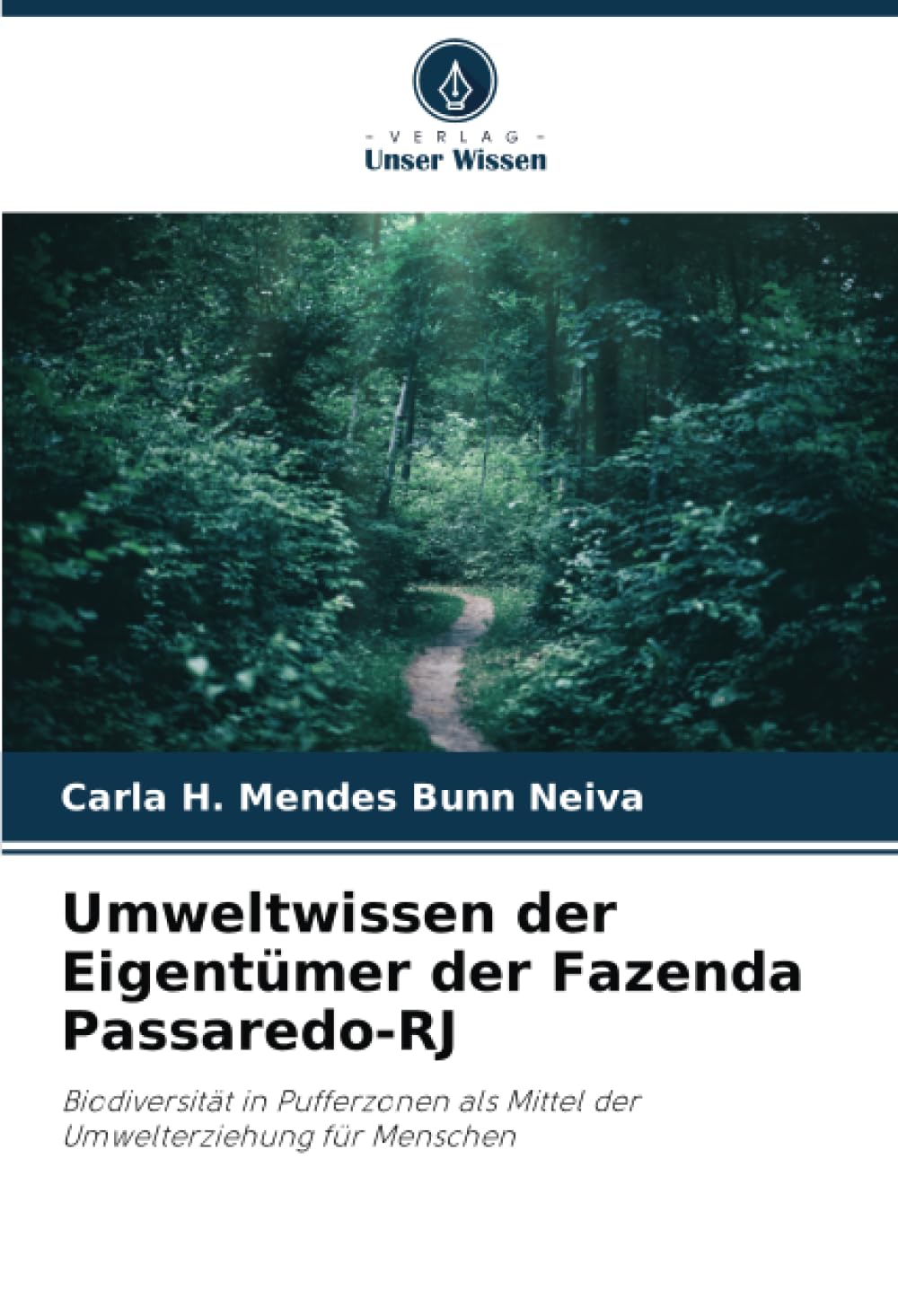 Umweltwissen der Eigentümer der Fazenda Passaredo-RJ: Biodiversität in Pufferzonen als Mittel der Umwelterziehung für Menschen